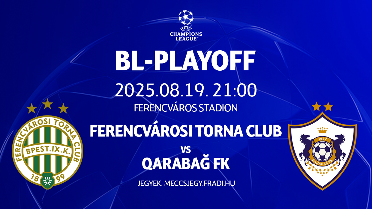 BL PLAYOFF – Jövő kedden fogadja a Qarabagot a Ferencváros
